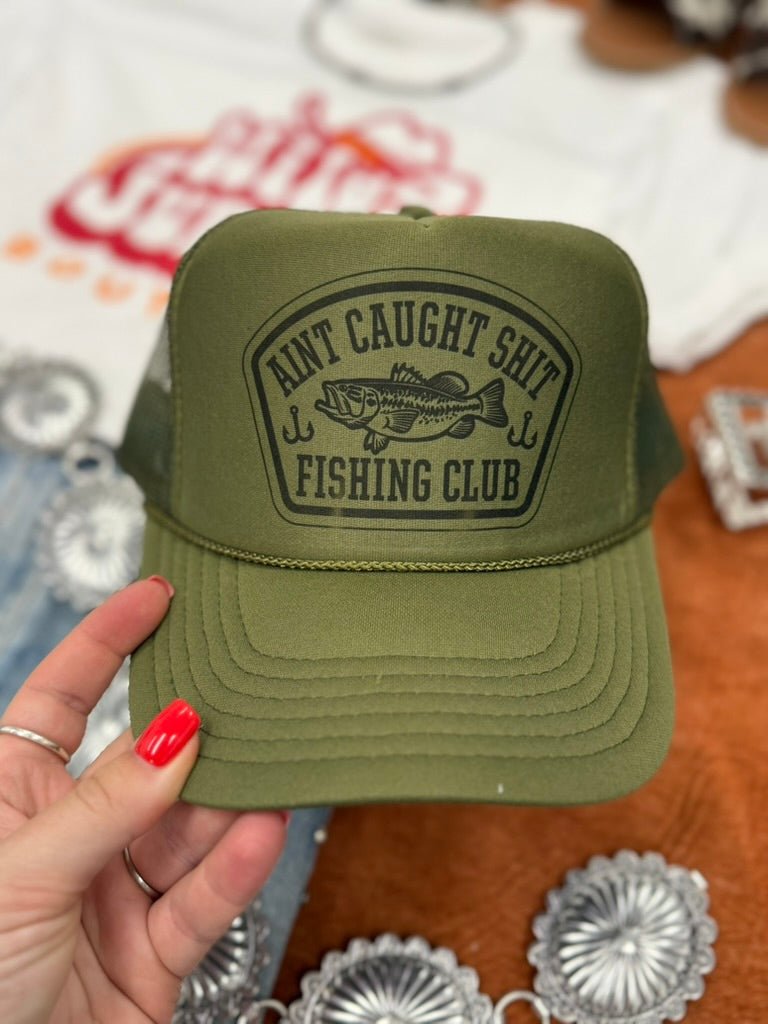 Aint Caught Shit Fishing Club Trucker Hat