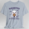 Haunted By My Dice Rolls Halloween T-Shirt